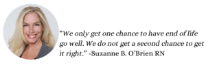 we only get one chance to go well. We do not get a second time to get it right quote from Suzanne B O'Brien