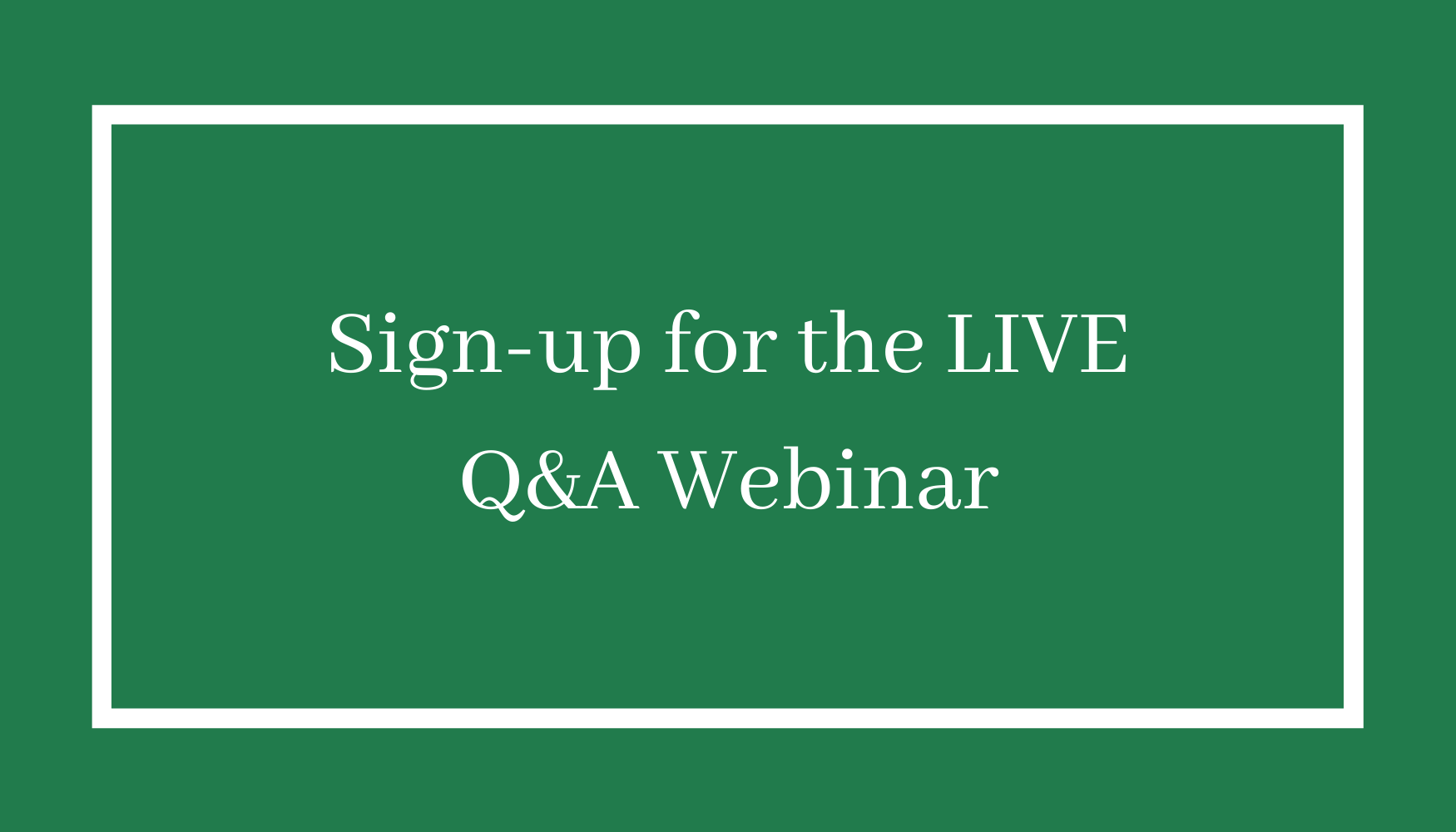 Sign-up for the LIVE Q&A Webinar 