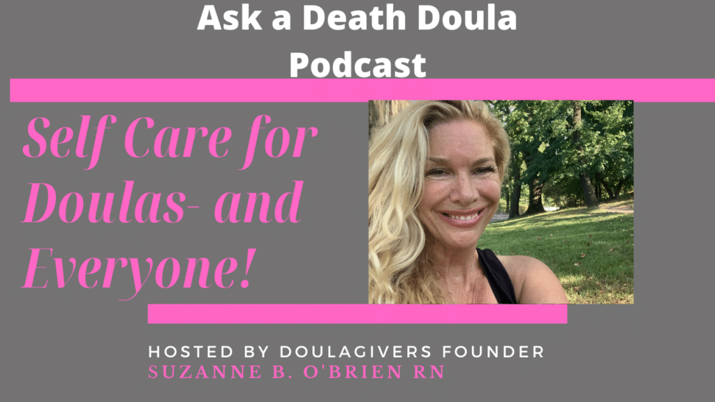Self Care For Doulas-and Everyone!